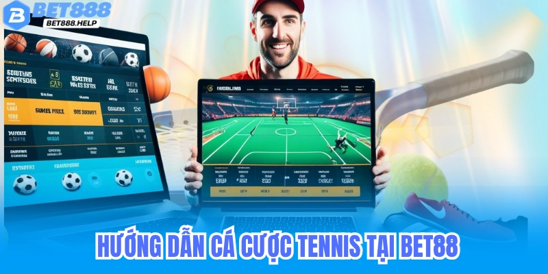 Cá Cược Tennis BET88 - Hướng Dẫn Chi Tiết Kèo & Mẹo Chơi Hiệu Quả 7 Hướng dẫn cá cược tennis chi tiết tại BET88