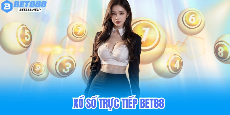 Xổ Số Trực Tiếp Bet88 - Quay Thưởng Trực Tiếp Lô Đề Hôm Nay 4 Xổ Số Trực Tiếp Bet88